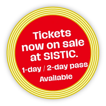 Tickets now on sale at SISTIC. 1-day / 2-day pass Available